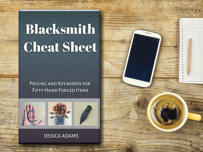 Blacksmith Cheat Sheet: Pricing & Keywords for 50 Hand Forged Items (eBook)