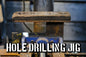 Hole Drilling Jig Plans (Digital Download)