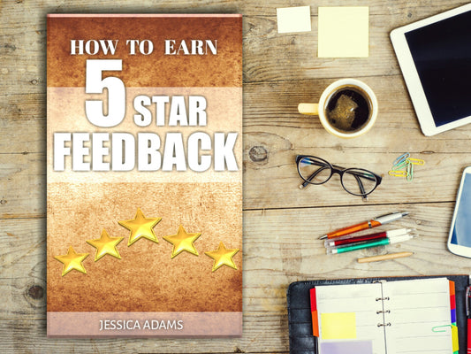 How to Earn 5 Star Feedback (eBook)