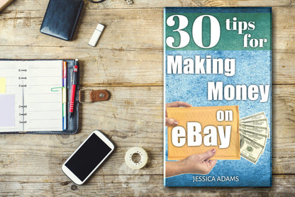 30 Tips for Making Money on eBay (eBook)